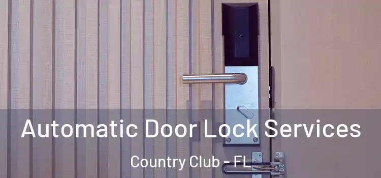 Automatic Door Lock Services Country Club - FL