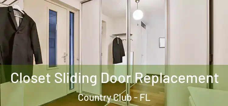 Closet Sliding Door Replacement Country Club - FL