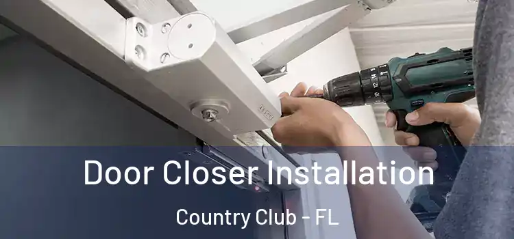 Door Closer Installation Country Club - FL