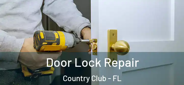  Door Lock Repair Country Club - FL