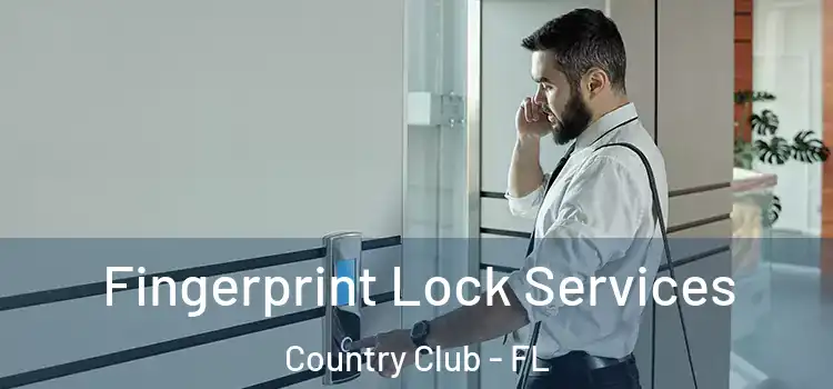 Fingerprint Lock Services Country Club - FL