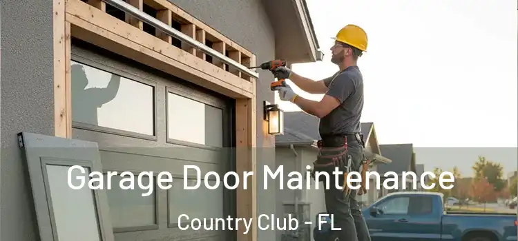 Garage Door Maintenance Country Club - FL