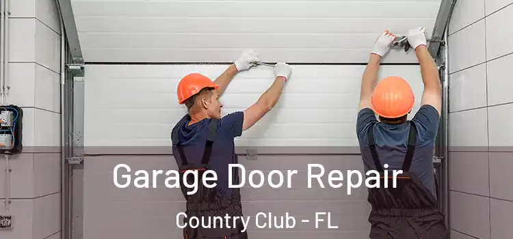  Garage Door Repair Country Club - FL