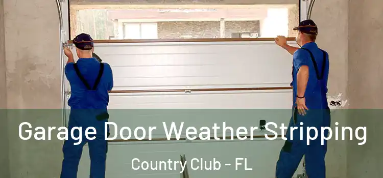  Garage Door Weather Stripping Country Club - FL