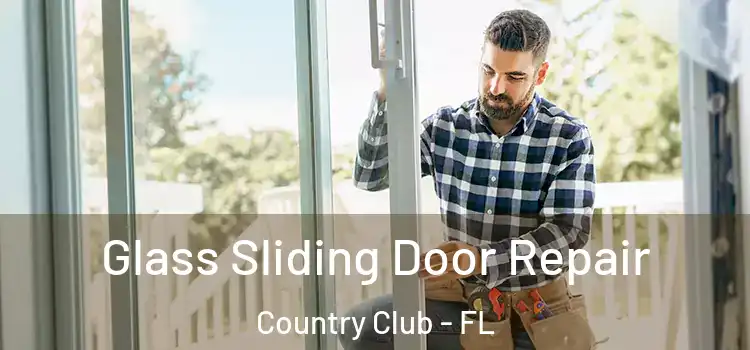 Glass Sliding Door Repair Country Club - FL