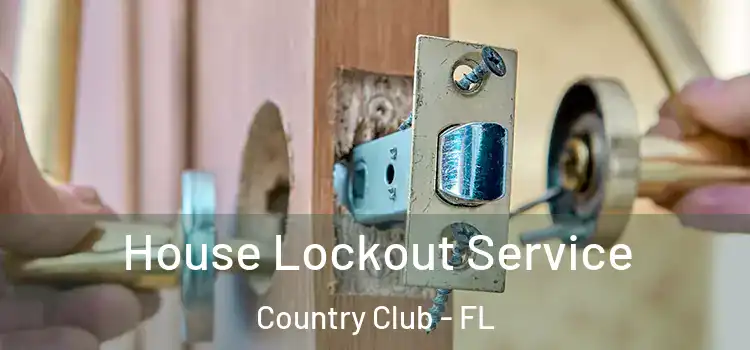 House Lockout Service Country Club - FL