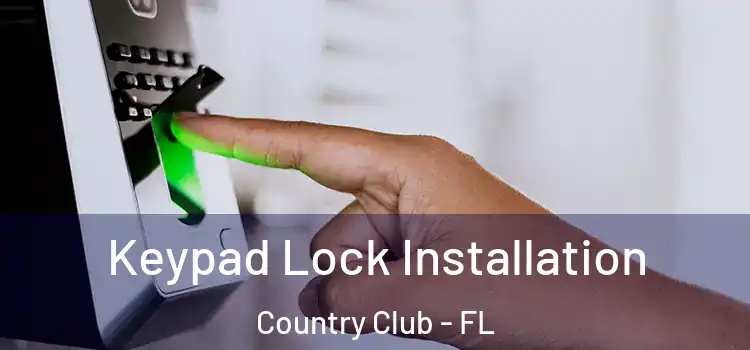  Keypad Lock Installation Country Club - FL
