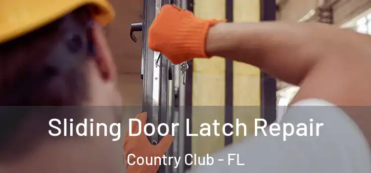 Sliding Door Latch Repair Country Club - FL