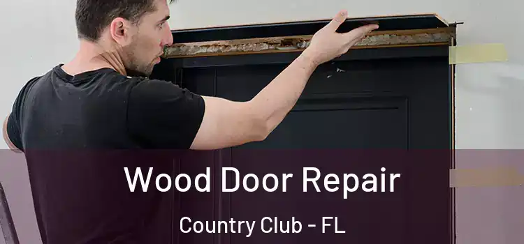 Wood Door Repair Country Club - FL